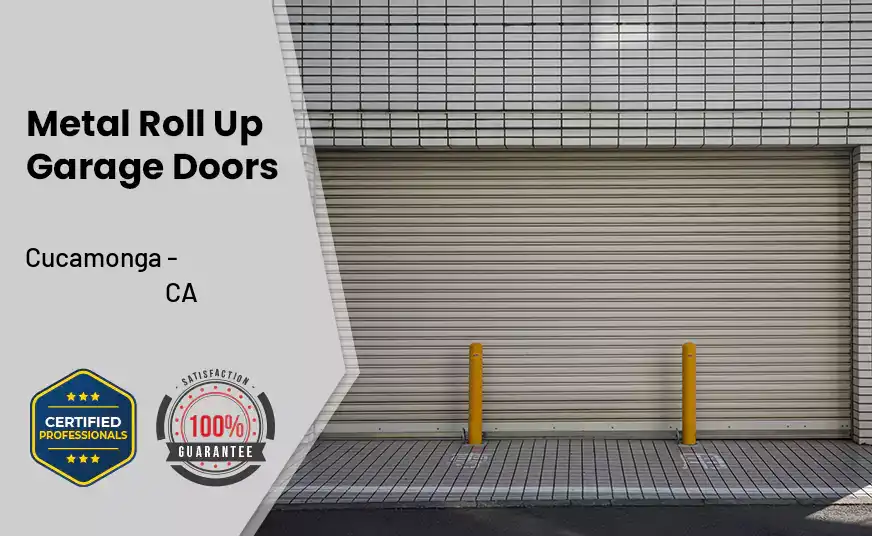 Metal Roll Up Garage Doors Cucamonga - CA 