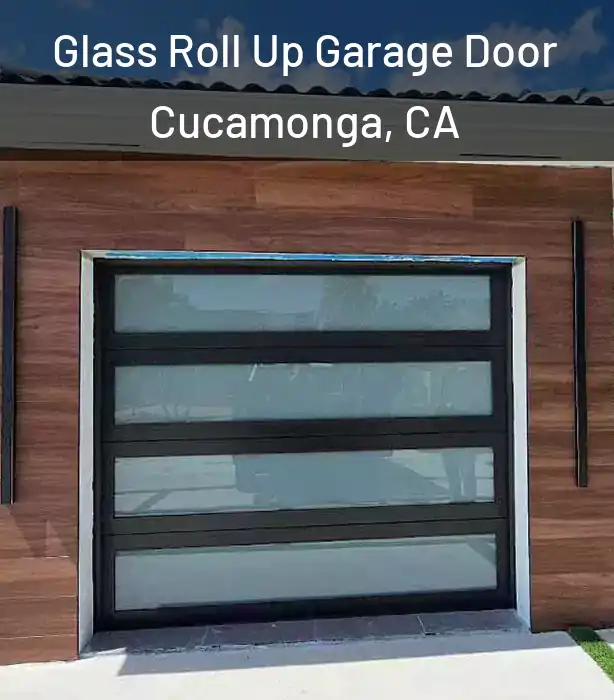 Glass Roll Up Garage Door Cucamonga, CA